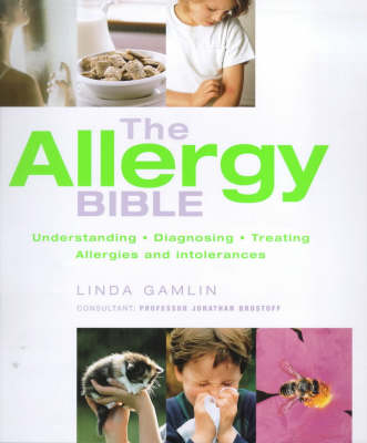 The Allergy Bible: The Definitive Guide to Understanding, Diagnosing