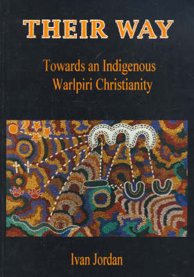 Their Way: Towards an Indigenous Walpiri Christianity