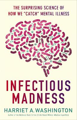 Infectious Madness: The Surprising Science of How We "Catch" Mental