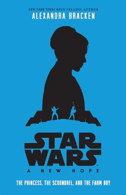 A New Hope: The Princess, The Scoundrel and the Farm Boy
