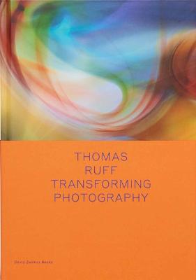 Thomas Ruff: Transforming Photography – Book Grocer