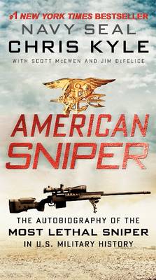 American Sniper: The Autobiography of the Most Lethal Sniper in U.S.