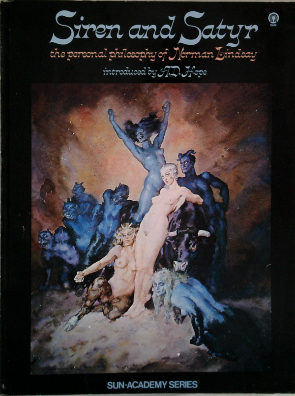 Siren And Satyr: The Personal Philosophy Of Norman Lindsay