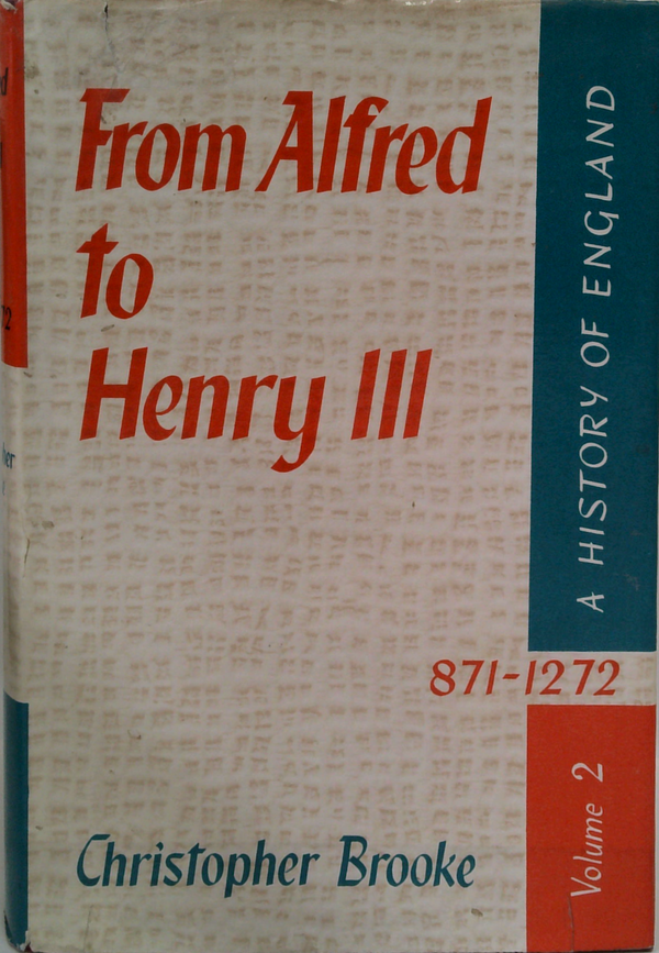 From Alfred To Henry III: A History Of England