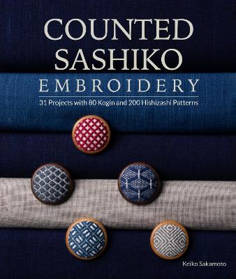 Counted Sashiko Embroidery: 31 Projects with 80 Kogin and 200