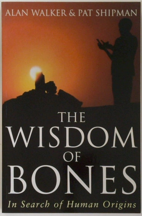 The Wisdom of Bones: In Search of Human Origins