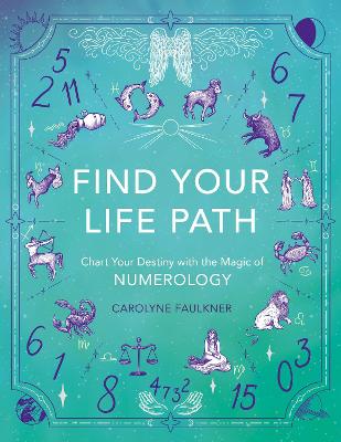 Find Your Life Path: Chart Your Destiny with the Magic of Numerology