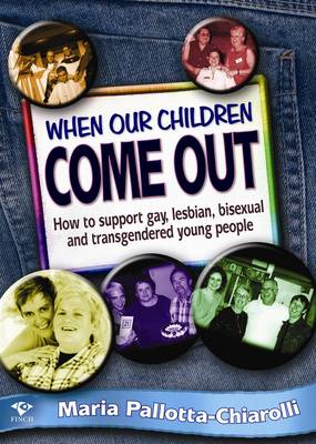 When Our Children Come out: How to Support Gay Lesbian Bisexual and