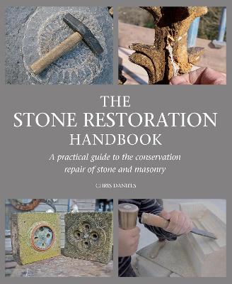 The Stone Restoration Handbook: A Practical Guide to the Conservation