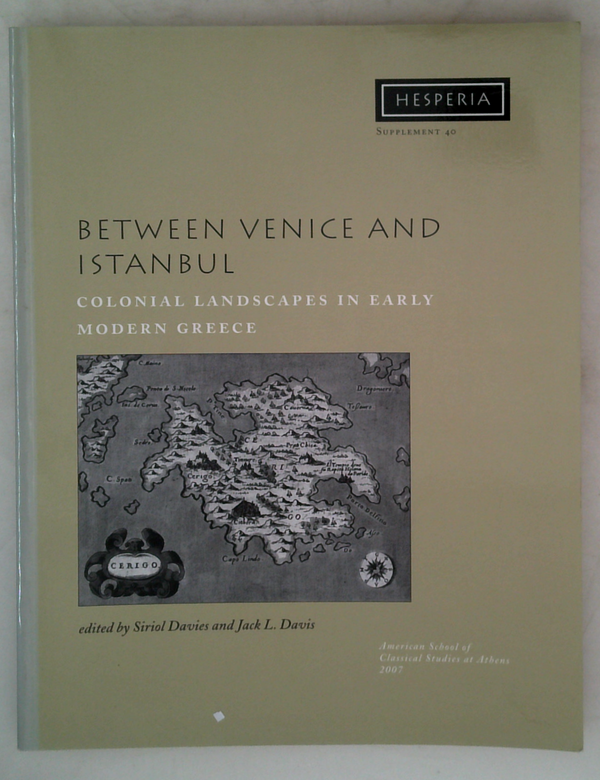 Between Venice And Istanbul: Colonial Landscapes In Early Modern Greece