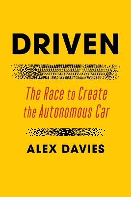 Driven: The Race to Create the Autonomous Car