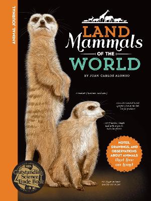 Animal Journal: Land Mammals of the World: Notes, drawings, and observations about animals that live on land