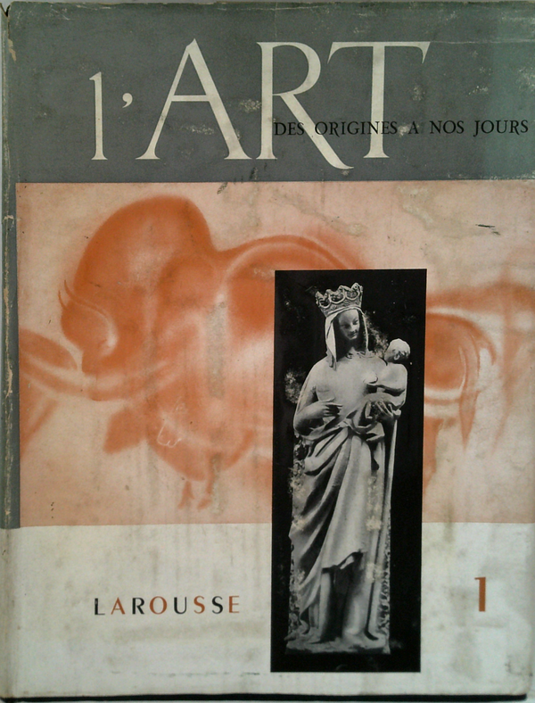 L'Art Des Origines A Nos Jours: Tome Premier