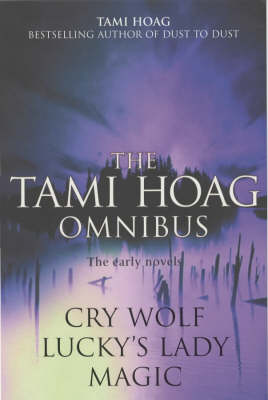 The Tami Hoag Omnibus: "Magic", "Lucky's Lady", "Cry Wolf"