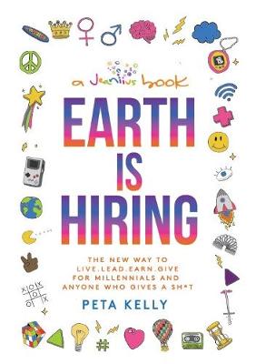 Earth is Hiring: The New way to live, lead, earn and give for