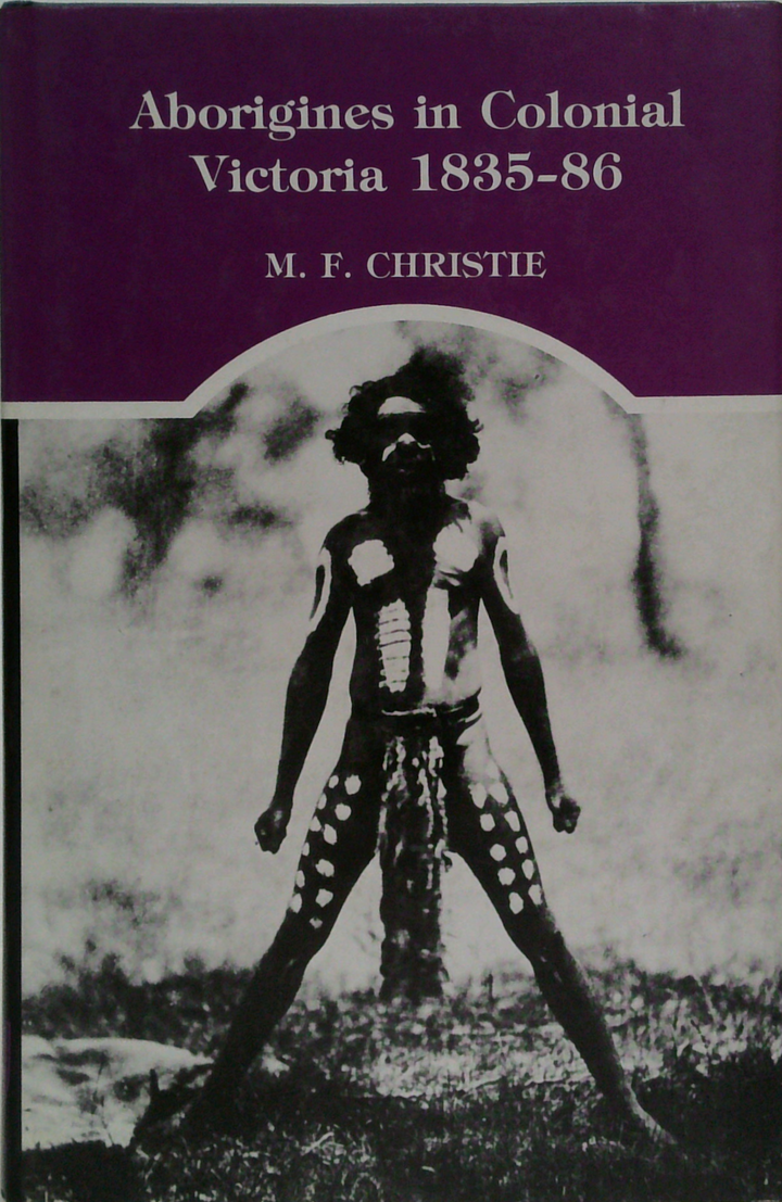 Aborigines In Colonial Victoria 1835-86