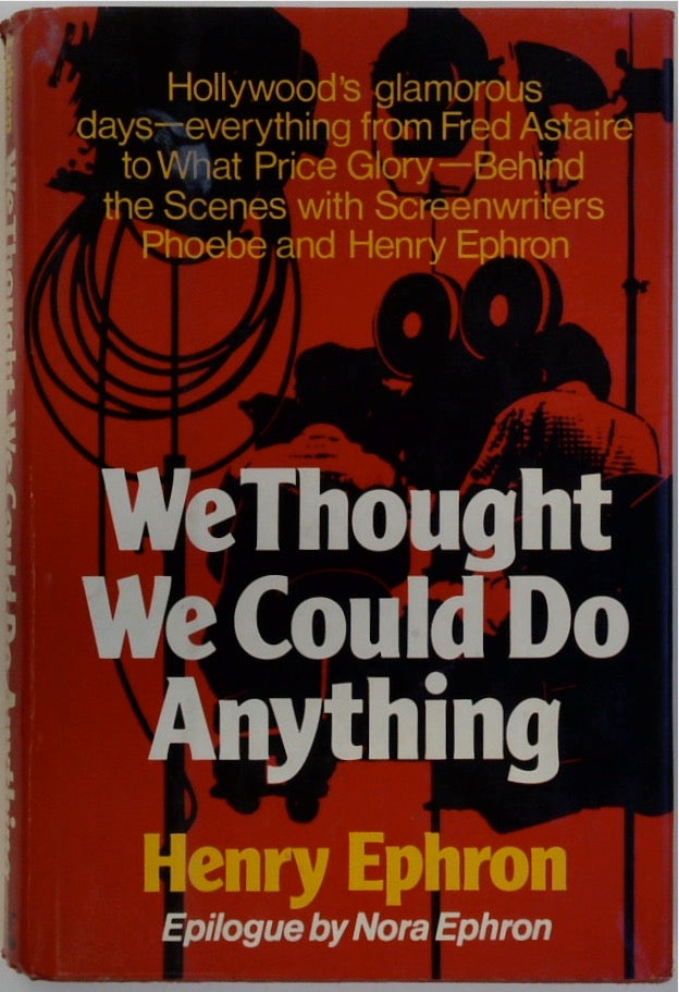 We Thought We Could Do Anything: The Life of Screenwriters Phoebe and Henry Ephron