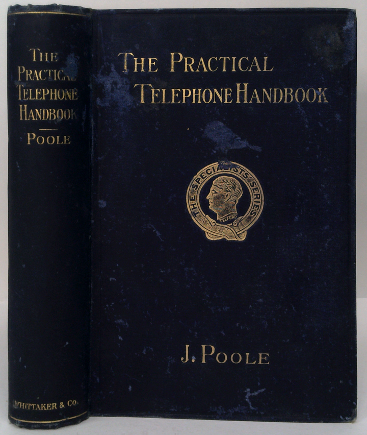 The Practical Telephone Handbook And Guide To The Telephonic Exchange