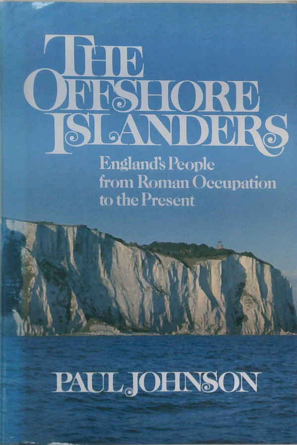 The Offshore Islanders: England's People from Roman Occupation to the Present