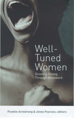 Well-tuned Women: Growing Strong Through Voicework
