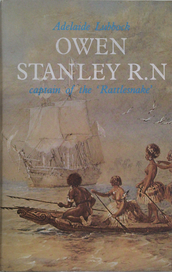 Owen Stanley R.N: Captain Of The 'Rattlesnake'