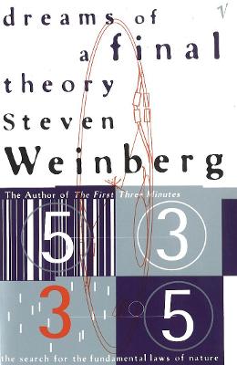 Dreams Of A Final Theory: The Search for The Fundamental Laws of