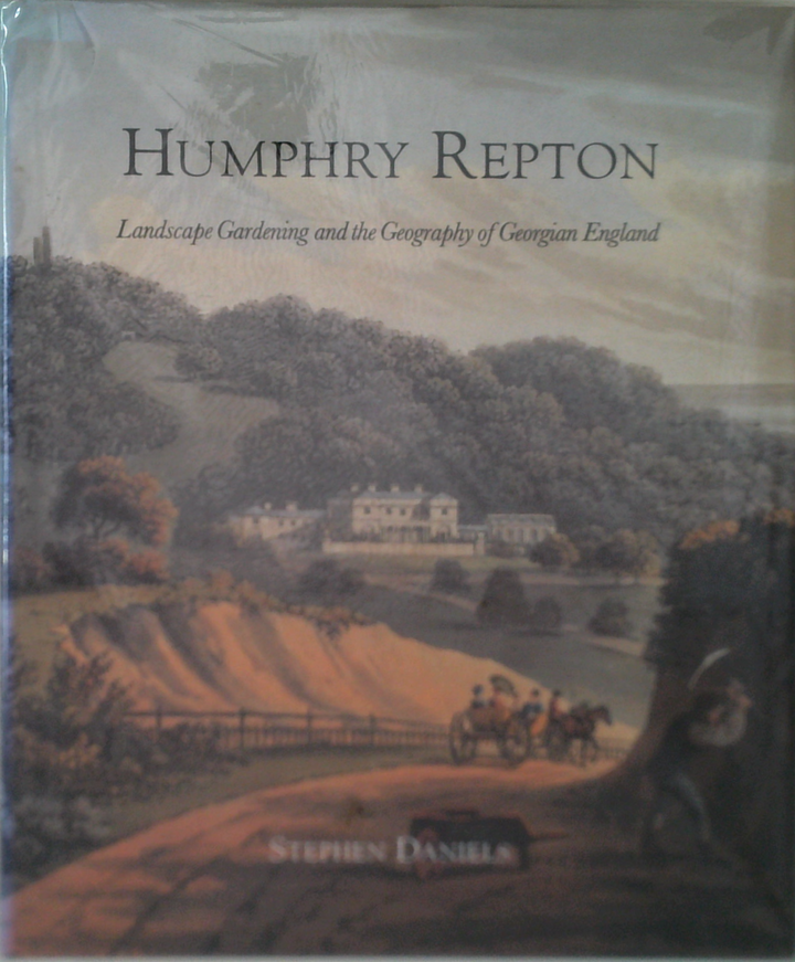 Humphry Repton: Landscape Gardening And The Geography Of Georgian England