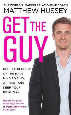Get the Guy: the New York Times bestselling guide to changing your