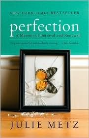 Perfection: A Memoir of Betrayal and Renewal