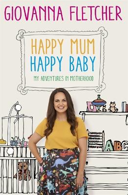 Happy Mum, Happy Baby: My adventures into motherhood