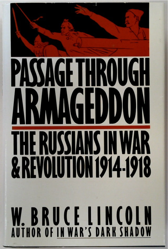 Passage Through Armageddon: The Russians in War and Revolution, 1914-1918