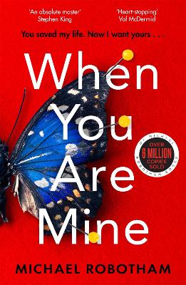 When You Are Mine: The No.1 bestselling thriller from the master of