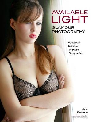 Available Light Glamour Photography: Professional Techniques for