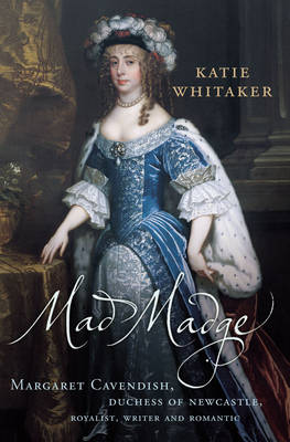 Mad MadgeMargaret Cavendish, Duchess of Newcastle,