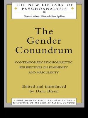 The Gender Conundrum: Contemporary Psychoanalytic Perspectives on