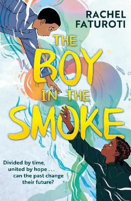 The Boy in the Smoke: A story of resilience and hope in an extraordinary friendship across time