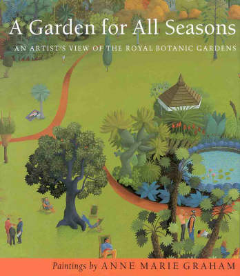 A Garden for All Seasons: Artist's View of the Royal Botanic Gardens