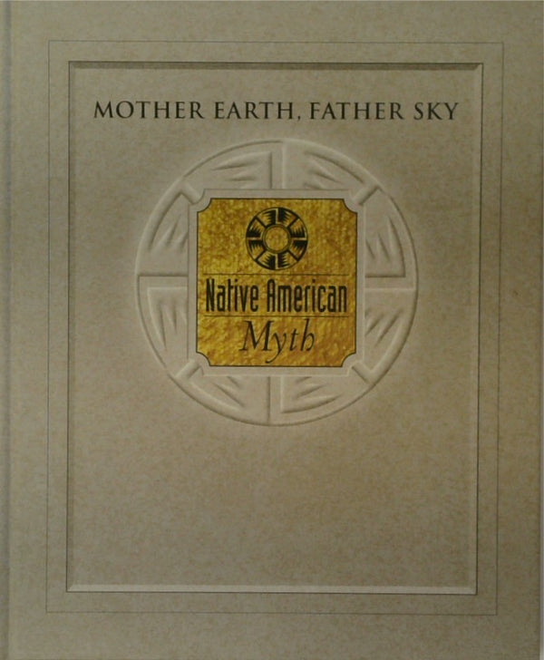 Mother Earth, Father Sky: Native American Myth