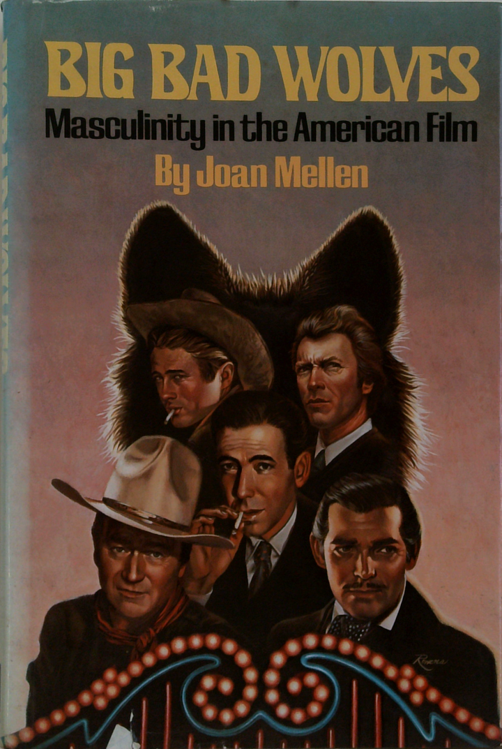 Big Bad Wolves: Masculinity In The American Film