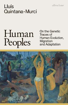 Human Peoples: On the Genetic Traces of Human Evolution, Migration and