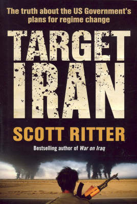 Target Iran: The Truth About the Us Government's Plans for Regime