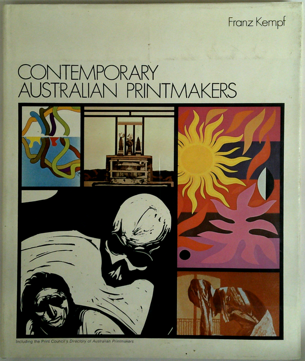 Contemporary Australian Printmakers: Including The Print Council's Directory Of Australian Printmakers