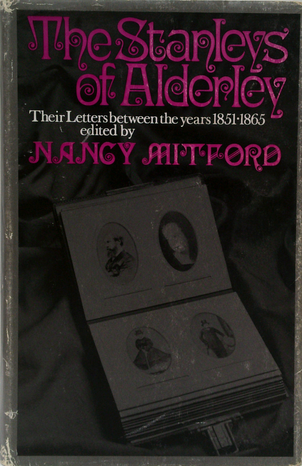The Stanleys Of Alderley: Their Letters Between The Years 1851-1865