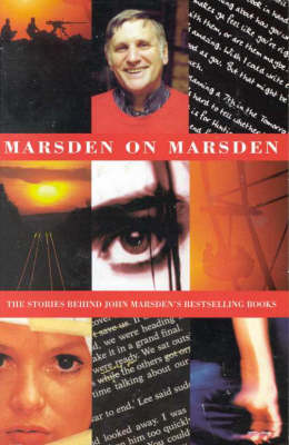Marsden on Marsden: The Stories behind John Marsden's Bestselling