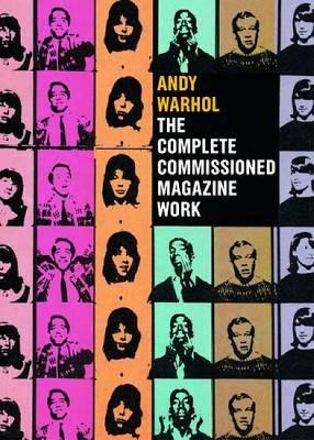Andy Warhol: The Complete Commissioned Magazine Work