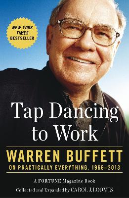 Tap Dancing to Work: Warren Buffett on Practically Everything,