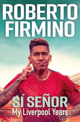 SI SENOR: My Liverpool Years - THE LONG-AWAITED MEMOIR FROM A LIVERPOOL LEGEND