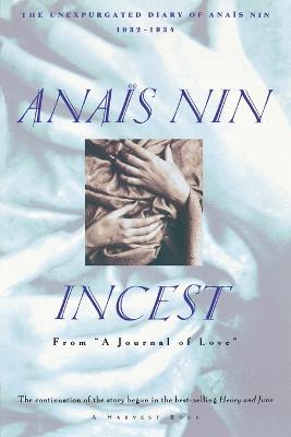 Incest: from "A Journal of Love": The Unexpurgated Diary of Anais Nin