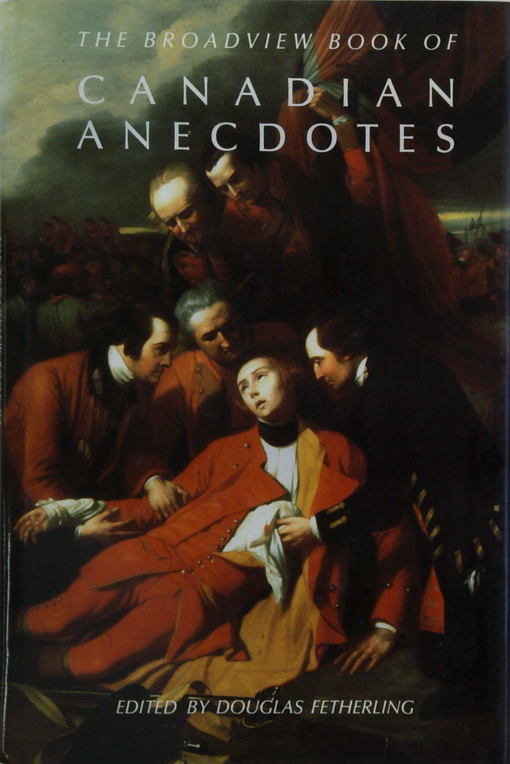 The Broadview Book Of Canadian Anecdotes