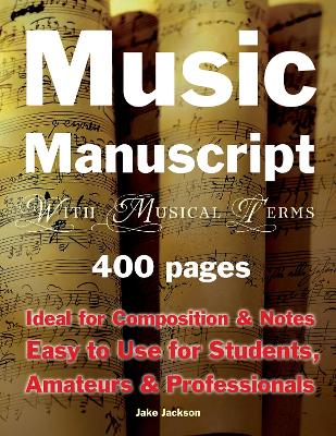 Music Manuscript with Musical Terms: Ideal for Composition & Notes,
